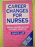 Career changes for nurses : work opportunities outside hospital