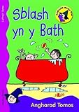 Sblash yn y bath