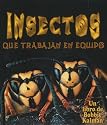 Insectos Que Trabajan En Equipo / Insects That Work Together (El Mundo De Los Insectos / the World of Insects) (Spanish Edition)
