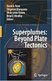 Superplumes: Beyond Plate Tectonics