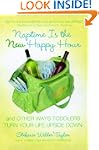 Naptime Is the New Happy Hour: And Ot...