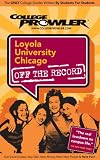 Loyola University Chicago: Off the Record - College Prowler (College Prowler: Loyola University Chicago Off the Record)