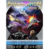 Annihilation - Love Conquers All (Annihilation Series (book One))