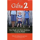 Gifts 2: How People with Down Syndrome Enrich the World