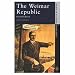The Weimar Republic (Seminar Studies In History)