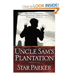 Uncle Sam's Plantation: How Big Government Enslaves America's Poor and What We Can Do About It