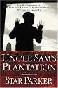 Uncle Sam's Plantation: How Big Government Enslaves America's Poor and What We Can Do About It