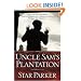 Uncle Sam's Plantation: How Big Government Enslaves America's Poor and What We Can Do About It