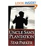 Uncle Sam's Plantation: How Big Government Enslaves America's Poor and What We Can Do About It