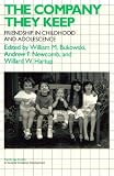 The Company They Keep: Friendships in Childhood and Adolescence (Cambridge Studies in Social and Emotional Development)