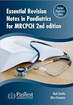 Essential Revision Notes in Paediatrics for MRCPCH