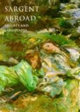 Review Abbeville Press Inc.,U.S.  / Sargent Abroad: Figures and Landscapes