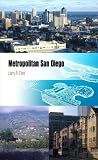 Metropolitan San Diego: How Geography and Lifestyle Shape a New Urban Environment (Metropolitan Portraits)