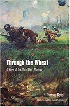 Through the Wheat: A Novel of the World War I Marines