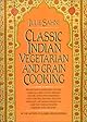 Classic Indian Vegetarian and Grain Cooking