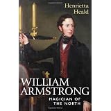 William Armstrong: Magician of the Northby Henrietta Heald