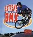 Extreme BMX (Extreme Sports - No Limits)