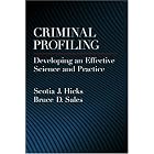 Criminal Profiling: Developing an Effective Science And Practice (Law and Public Policy: Psychology... by  Scotia J. Hicks and Bruce D. Sales
