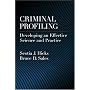 Criminal Profiling: Developing an Effective Science And Practice (Law and Public Policy: Psychology and the Social Sciences)