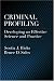 Criminal Profiling: Developing an Effective Science And Practice (Law and Public Policy: Psychology and the Social Sciences)