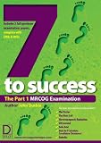 Seven steps to success : the part 1 MRCOG examination