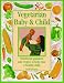 Book Vegetarian Baby & Child: Recipes and Practical Advice for Raising a Healthy Child