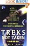 Treks Not Taken: What If Stephen King, Anne Rice, Kurt Vonnegut and Other Literary Greats Had Written Episodes of Star Trek: The Next Generation?