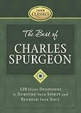The Best of Charles Spurgeon: 120 Daily Devotions to Nurture Your Spirit And Refresh Your Soul (Honor Classics)