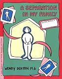 A Separation in My Family: A Child s Workbook About Parental Separation and Divorce