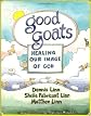 Good Goats: Healing Our Image of God