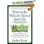 What to Do with The Rest of Your Life : America's Top Career Coach Shows You How to Find or Create the Job You'll LOVE
