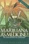 Marijuana as Medicine: The Science Beyond the Controversy