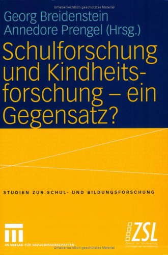 Schulforschung und Kindheitsforschung - ein Gegensatz?