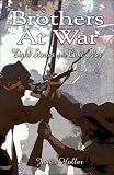 Brothers at War: Eight Stories of the Civil War