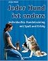 Jeder Hund ist anders: Individuelles Hundetraining mit Spa� und Erfolg