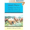 Smart Horse: Training Your Horse with the Science of Natural Horsemanship by Jennifer M. MacLeay