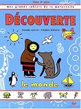 D�couverte, Le monde, d�s 5 ans