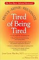 Tired of Being Tired