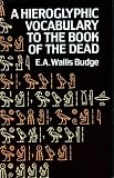 A Hieroglyphic Vocabulary to the Book of the Dead