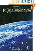 In the Beginning: Compelling Evidence for Creation and the Flood