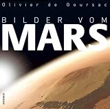 Bilder vom Mars - Olivier de Goursac