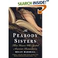 The Peabody Sisters: Three Women Who Ignited American Romanticism