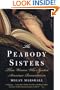 The Peabody Sisters: Three Women Who Ignited American Romanticism