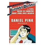 Les Aventures de Johnny Bunko : le seul guide de carri�re dont vous avez besoinpar Daniel Pink