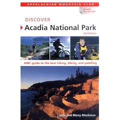 Discover Acadia National Park: AMC Guide to the Best Hiking, Biking, and Paddling [With Pull Out Map] (Appalachian Mountain Club: Discover Acadia National Park)