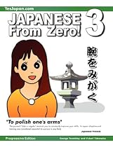 Japanese From Zero! 3: Proven Techniques to Learn Japanese for Students and Professionals
