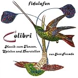 Produkt-Bild: Colibri - Musik zum Tanzen, Spielen und Darstellen