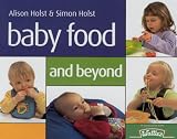 Food and Drink : Baby Food and Beyond