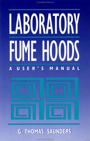 Laboratory Fume Hoods: A User's Manual
