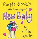 Purple Ronnie's Little Guide to Your New Baby (Purple Ronnie)